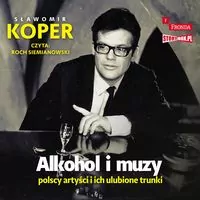 Alkohol i muzy. Polscy artyści i ich ulubione trunki. Audiobook - tantis.pl