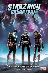 Nie cofniemy się o krok. Strażnicy Galaktyki. Tom 2