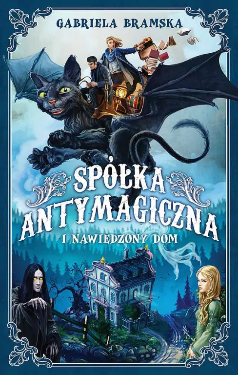 Spółka Antymagiczna i nawiedzony dom. Tom 1 - tantis.pl