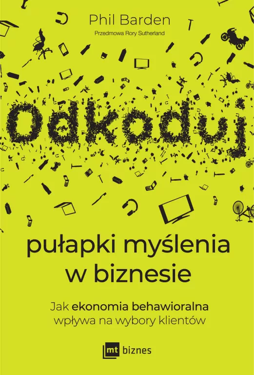 Odkoduj pułapki myślenia w biznesie. Jak ekonomia behawioralna wpływa na wybory klientów - tantis.pl