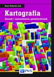 Kartografia. Zasady i zastosowania geowizualizacji