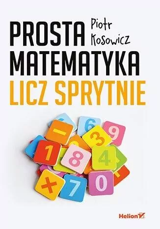 Prosta matematyka. Licz sprytnie - tantis.pl