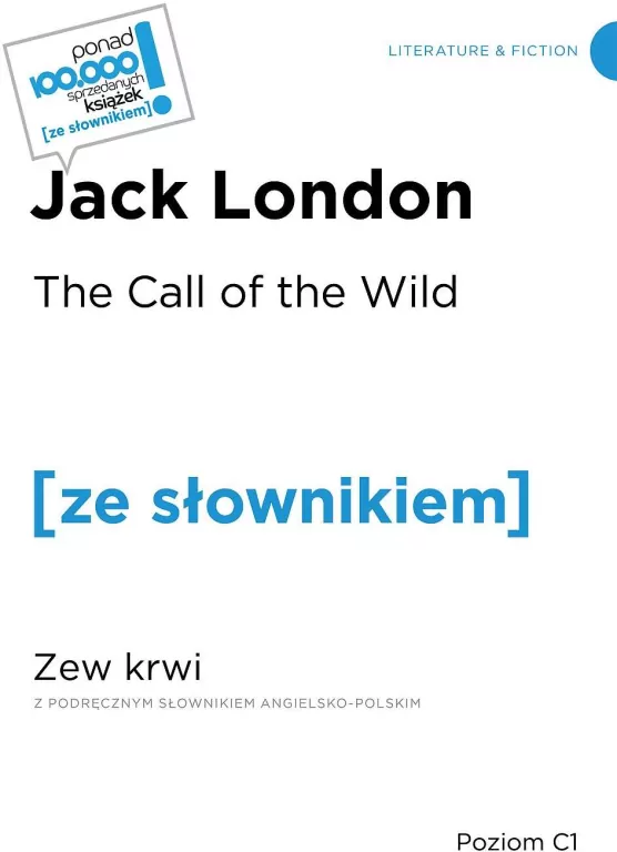 The Call of the WIld / Zew krwi (z podręcznym słownikiem angielsko-polskim Poziom C1) - tantis.pl