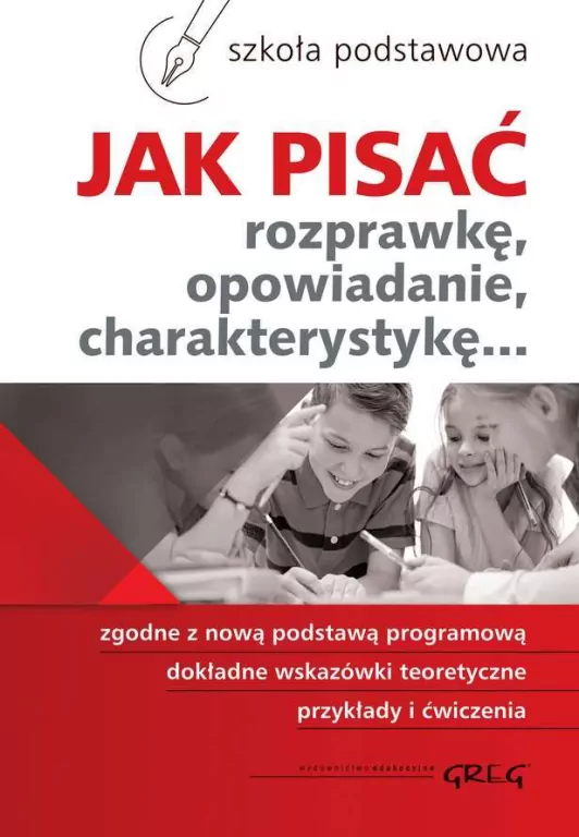 Jak pisać rozprawkę, opowiadanie, charakterystykę... - tantis.pl