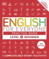 English for Everyone Practice Book Level 1 Beginner. A Complete Self-Study Programme wer. angielska - tantis.pl