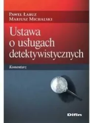 Ustawa o usługach detektywistycznych. Komentarz