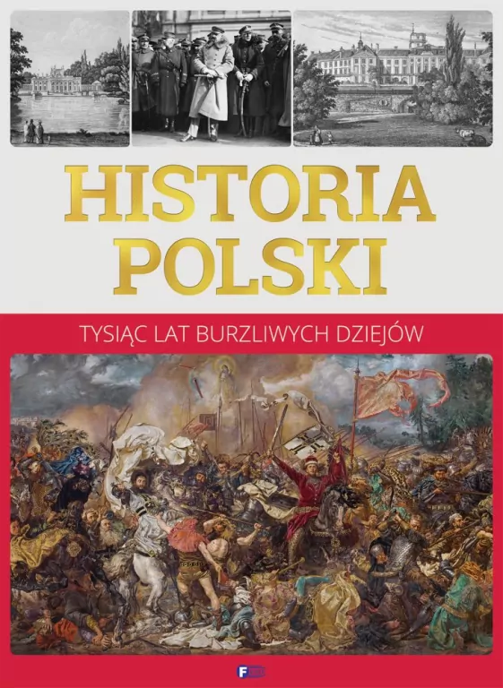 Historia polski. Tysiąc lat burzliwych dziejów - tantis.pl