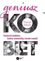 Geniusz Kobiet. Historia kobiet, które zmieniły świat nauki - tantis.pl