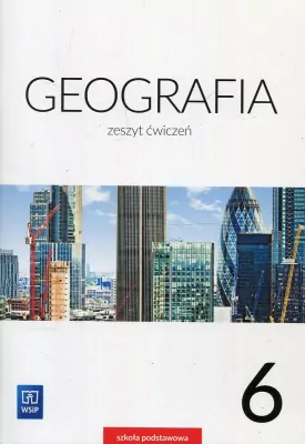 Geografia. Klasa 6. Szkoła podstawowa. Zeszyt ćwiczeń