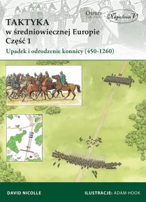 Taktyka w średniowiecznej Europie. Upadek i odrodzenie konnicy (450-1260). Część 1