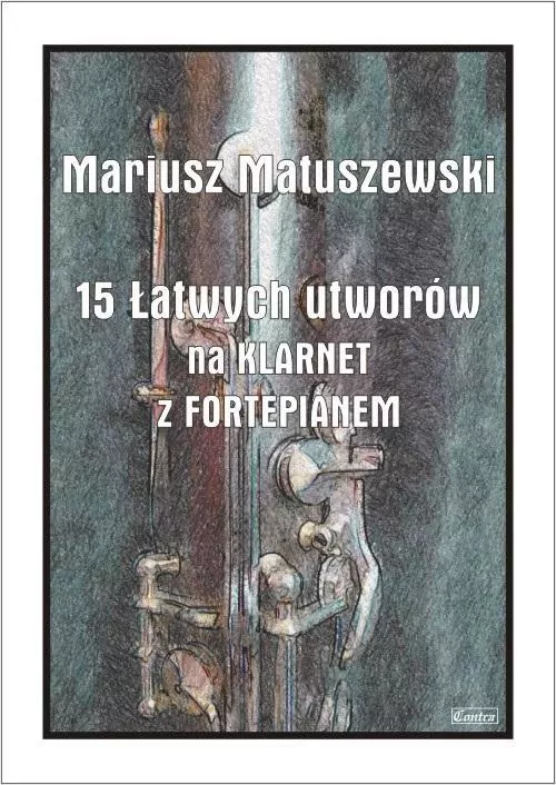 15 Łatwych utworów na klarnet z fortepianem - tantis.pl