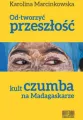 Od-tworzyć przeszłość. Kult czumba na Madagaskarze - tantis.pl