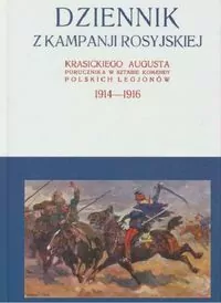 Dziennik z kampanji rosyjskiej Krasickiego Augusta 1914-1916 Tom 1 - tantis.pl