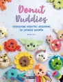 Donut Buddies. Szydełkowe maskotki amigurumi. 50 łatwych wzorów - tantis.pl