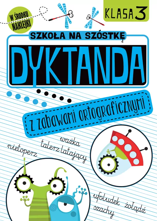 Dyktanda z zabawami ortograficznymi klasa 3 Szkoła na szóstkę - tantis.pl