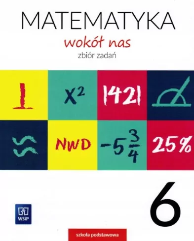 Matematyka Wokół nas SP 6 Zbiór zadań WSIP - tantis.pl