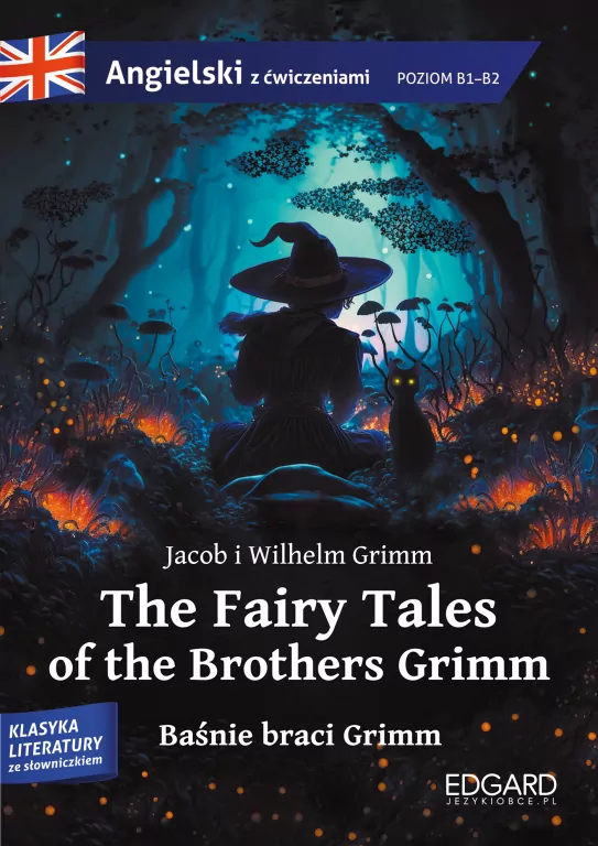 The Fairy Tales of the Brothers Grimm. Poziom B1-B2 - tantis.pl