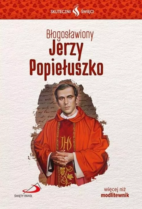 Skuteczni Święci. Błogosławiony Jerzy Popiełuszko - tantis.pl