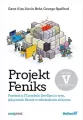 Projekt Feniks. Powieść o IT, modelu DevOps i o tym jak pomóc firmie w odniesieniu sukcesu - tantis.pl