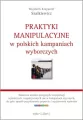Praktyki manipulacyjne w polskich kampaniach wyborczych - tantis.pl