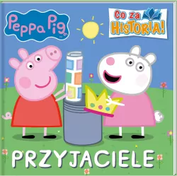 Peppa Pig. Przyjaciele. Co za historia! cz. 1
