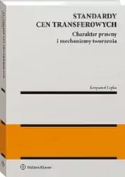 Ceny transferowe. Standardy. Charakter prawny. Mechanizmy tworzenia