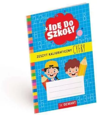 Idę do szkoły. Zeszyt kaligraficzny. Cyfry A5