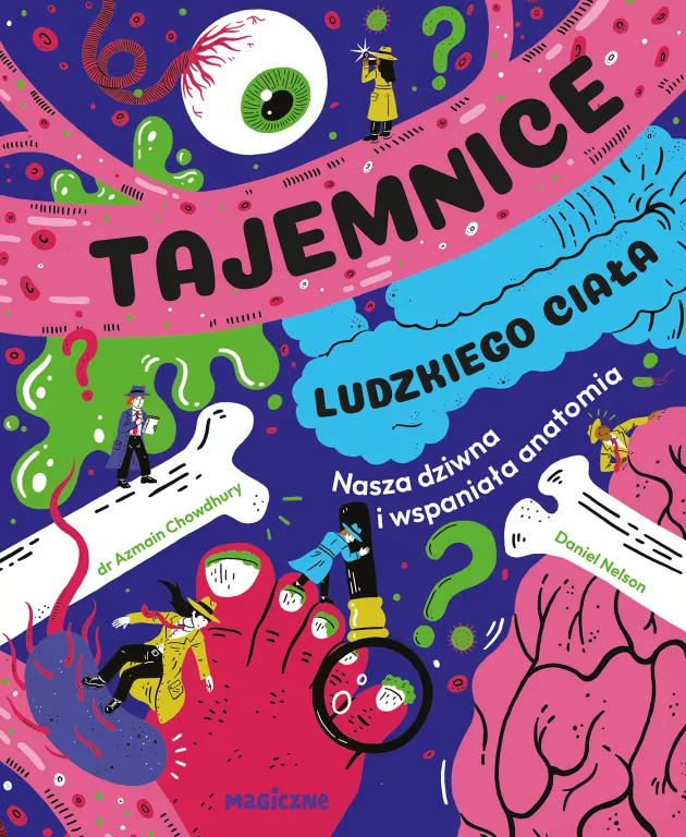 Tajemnice ludzkiego ciała. Nasza wspaniała anatomi - tantis.pl