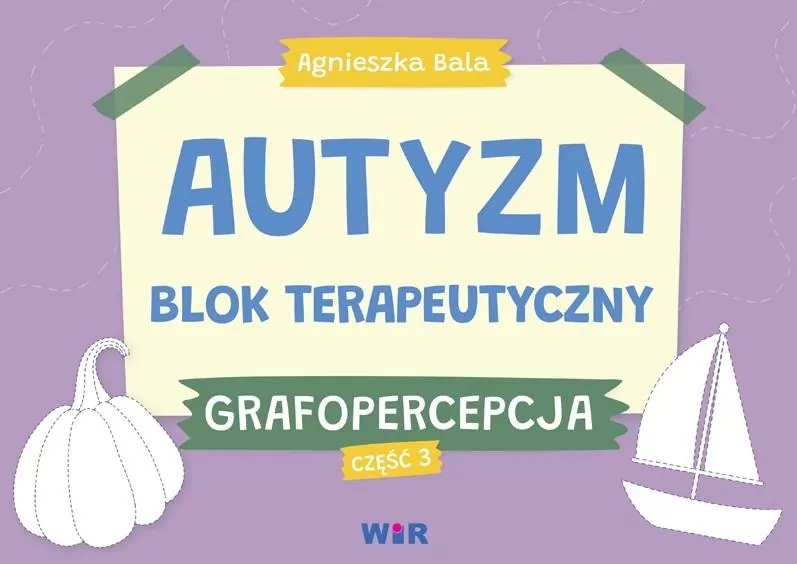 Autyzm. Blok terapeutyczny. Grafopercepcja cz.3 - tantis.pl