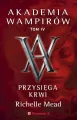 Przysięga krwi. Akademia wampirów. Tom 4 - tantis.pl