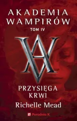 Przysięga krwi. Akademia wampirów. Tom 4
