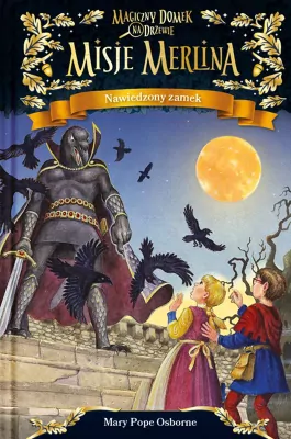 Nawiedzony zamek. Misje Merlina. Magiczny domek na drzewie