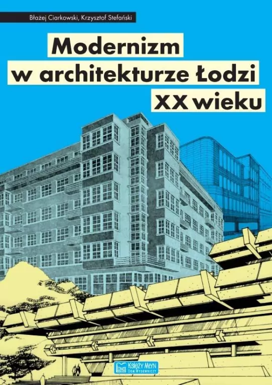 Modernizm w architekturze Łodzi XX wieku - tantis.pl