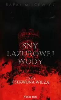 Sny lazurowej wody. Czerwona wieża. Tom 1 - tantis.pl