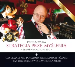 Strategia prze-myślenia elementarz sukcesu czyli mały nie-poradnik ogromnych różnic i jak odzysk. Audiobook