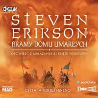 Bramy Domu Umarłych. Malazańska Księga Poległych. Tom 2. Audiobook - tantis.pl