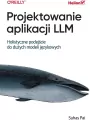 Projektowanie aplikacji LLM. Holistyczne podejście - tantis.pl