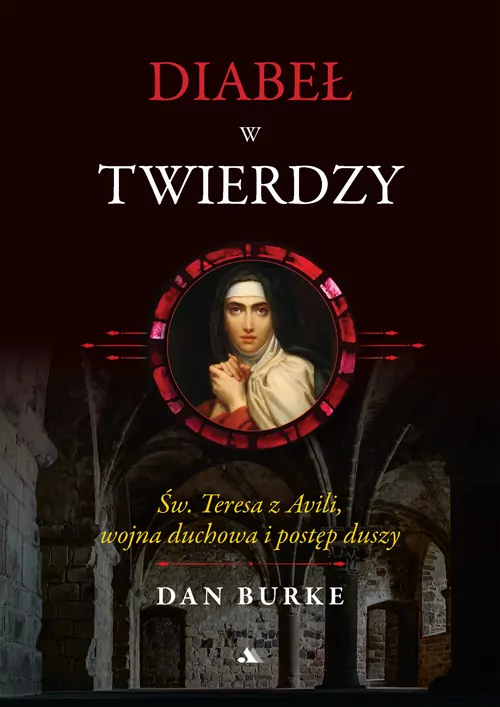 Diabeł w twierdzy. Św. Teresa z Avili - tantis.pl