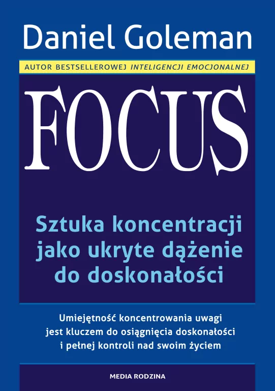 Focus. Sztuka koncentracji jako ukryte dążenie do doskonałości - tantis.pl