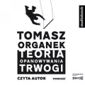 Teoria opanowywania trwogi. Audiobook - tantis.pl