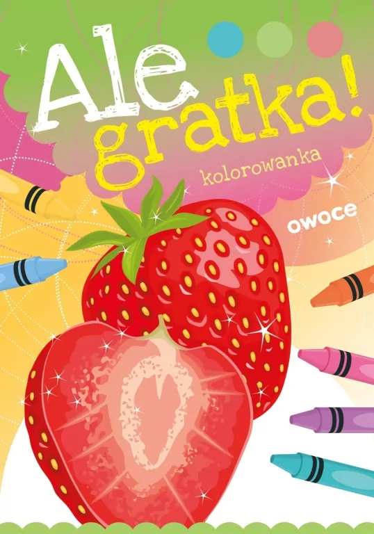 Kolorowanka. Owoce. Ale gratka! - tantis.pl