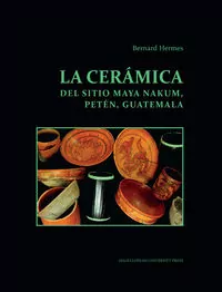 La ceramica del sitio Maya Nakum Peten Guatemala - tantis.pl
