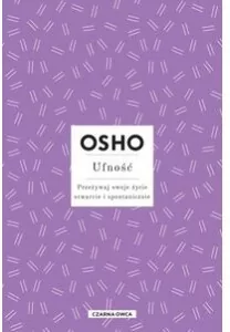 Ufność. Przeżywaj swoje życie otwarcie i spontanicznie - tantis.pl
