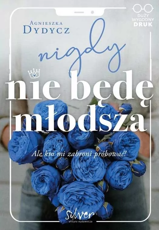 Nigdy nie będę młodsza. Wielkie Litery - tantis.pl