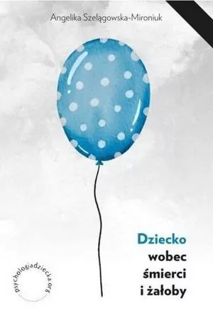 Dziecko wobec śmierci i żałoby - tantis.pl