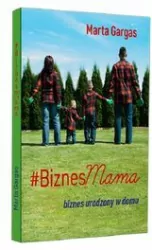 BiznesMama Biznes urodzony w domu