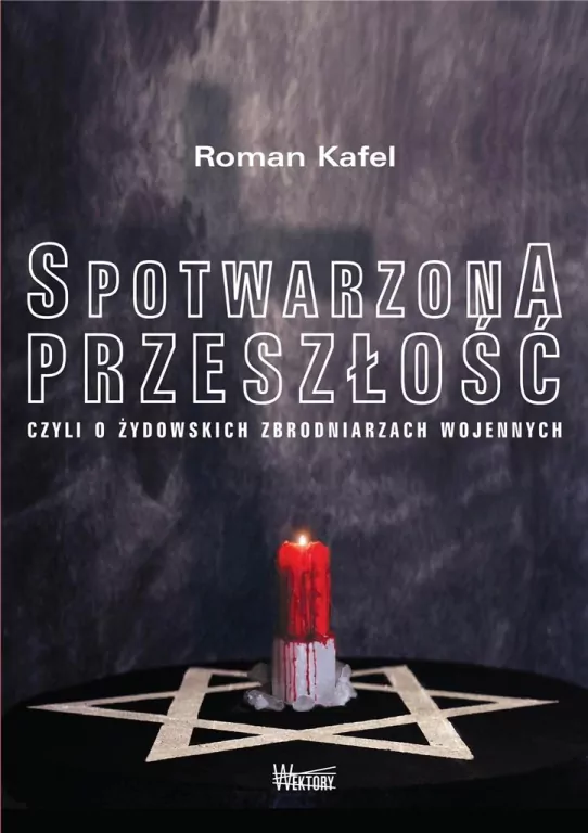 Spotwarzona przeszłość. Czyli o żydowskich zbrodniarzach wojennych - tantis.pl