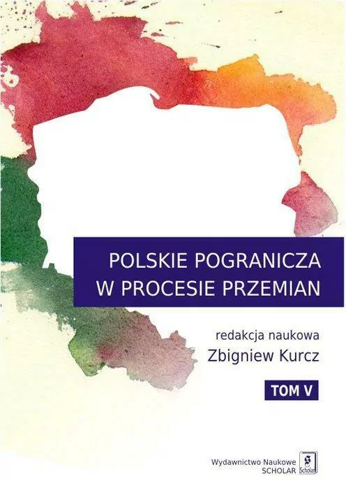 Polskie Pogranicza w procesie przemian. Tom 5 - tantis.pl