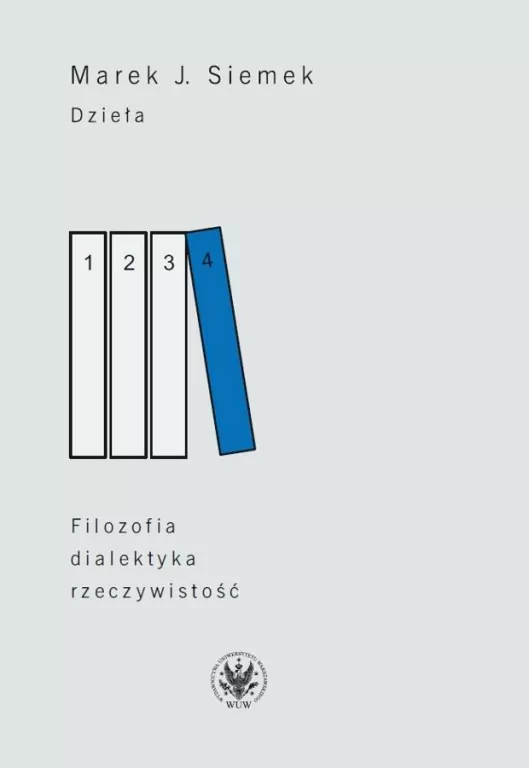 Dzieła. Tom 4. Filozofia, dialektyka, rzeczywistość - tantis.pl