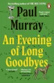 An Evening of Long Goodbyes wer. angielska - tantis.pl
